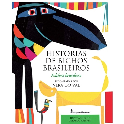 Histórias de bichos brasileiros é um dos livros didáticos indicados pela biblioteca do Portal TRILHAS; a capa traz um desenho de um bicho que parece ser um tucano, com penas coloridas em azul, laranja e rosa.