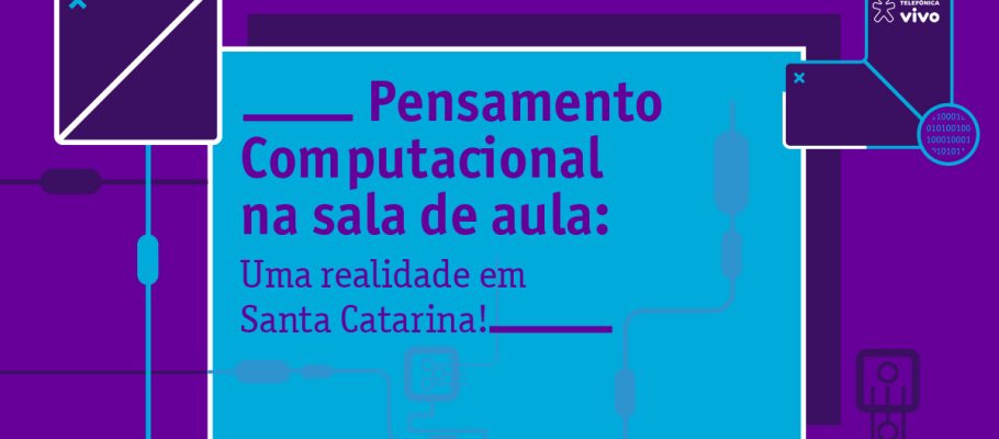 Imagem mostra a capa do caderno de Pensamento Computacional, com a frase Pensamento computacional na sala de aula: uma realidade em Santa Catarina. Na capa predominam as cores roxa e azul claro e contém o logo da Fundação Telefônica Vivo